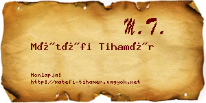 Mátéfi Tihamér névjegykártya